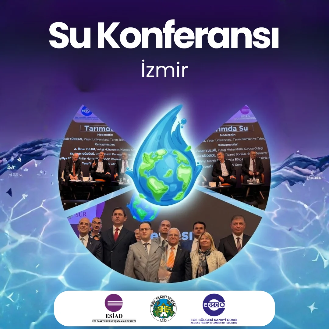 ESİAD'ın Tarımda Su Konferansına Katıldık